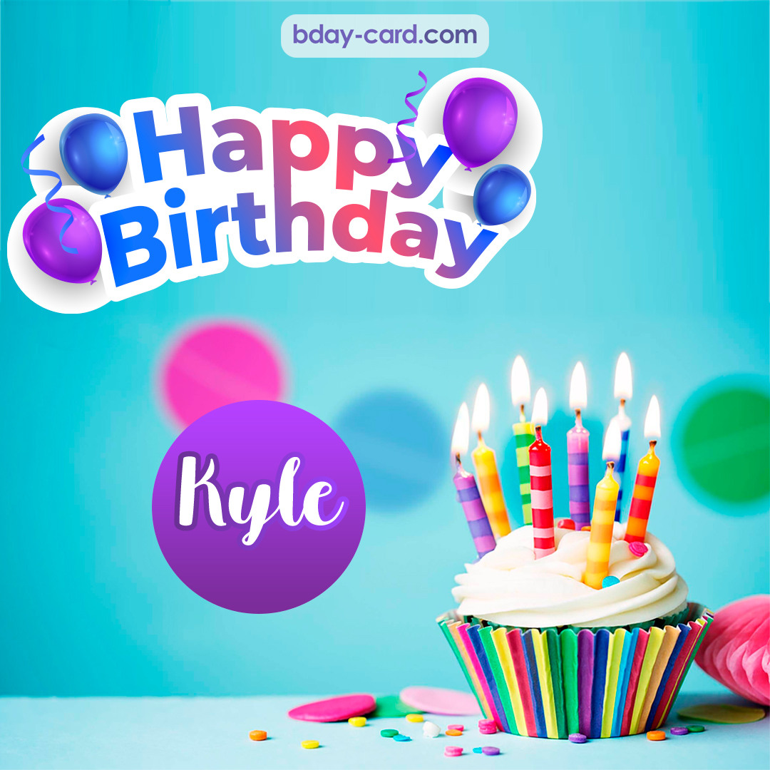 Birthday images for Kyle 💐 — Free happy bday pictures and photos | BDay ...