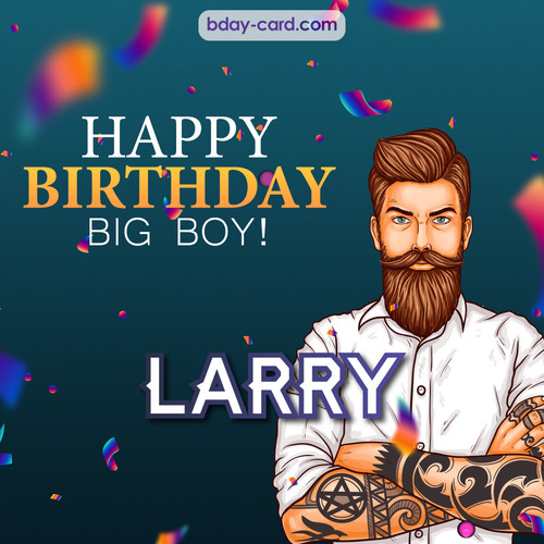 BDay big boy Larry - Happy Birthday