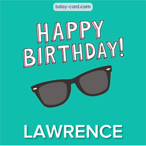Happy Birthday pic for Lawrence with glasses