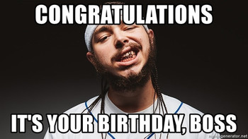Congratulations its your birthday boss