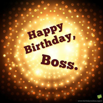 Glowing birthday greeting for boss x