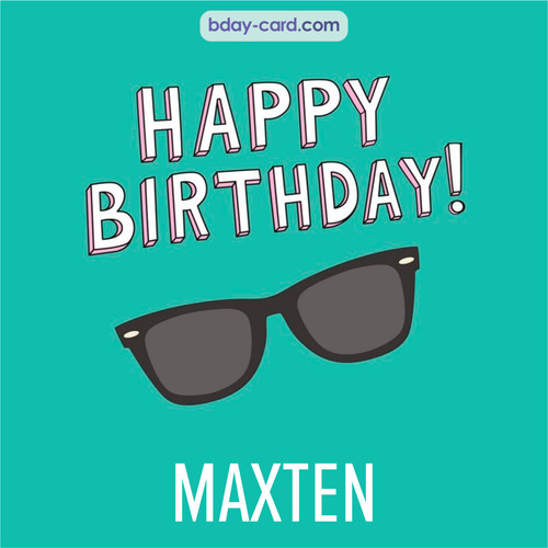 Happy Birthday pic for Maxten with glasses